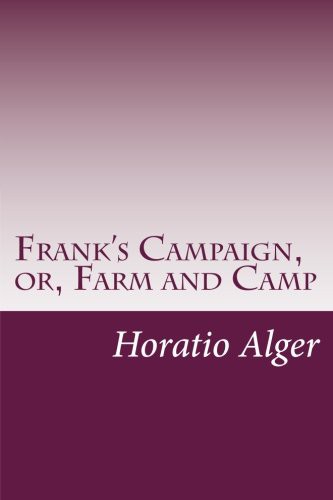Frank's Campaign; Or, The Farm and the Camp